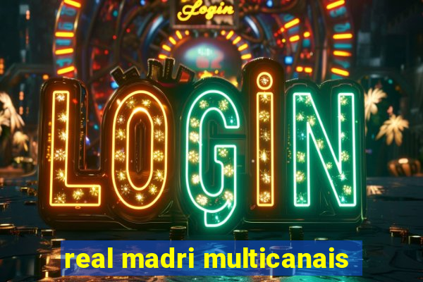 real madri multicanais